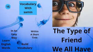 English Vocabulary The Type of Friend We All Have vocabularywithsamin [upl. by Errehs]