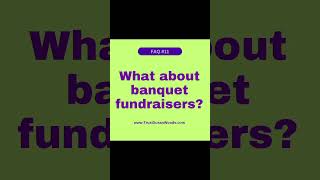 Fundraising FAQ 11  What about banquet fundraisers  2024 nonprofit [upl. by Kirit338]