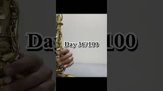 Learning the Alto Saxophone Day 36100 [upl. by Bryanty]