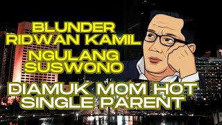 RIDWAN KAMIL BLUNDER RONDO MANEH  DIRUJAK MOM HOT SINGLE PARENT [upl. by Lunseth235]