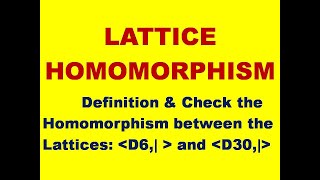 EXAMPLE PROBLEM ON LATTICE HOMOMORPHISM  LATTICE HOMOMORPHISM  HOMOMORPHIM  LATTICES  DMS [upl. by Ymmor519]