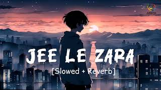 Talash  Jee Le Zara  Slowed  Reverb  Vishal  LofiMix Viral Song ❤️ [upl. by Cheke]