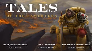 quotTALES OF THE LAMENTERSquot  A WARHAMMER 40K AUDIO COLLECTION [upl. by Macdonald]