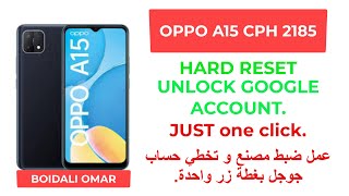 OPPO A15 CPH 2185 عمل ضبط مصنع و تخطي حساب جوجل بغطة زر واحدة HARD RESET pin unlockfrp bypass [upl. by Eirellam]