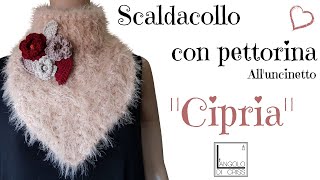 Scaldacollo con pettorina alluncinetto quotCipriaquot  tutorial passo a passo [upl. by Treulich]