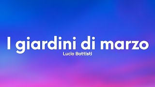 Lucio Battisti  I giardini di marzo TestoLyrics [upl. by Atnes97]