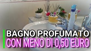 CON MENO DI 050 EURO BAGNO PROFUMATO TUTTO IL GIORNO  MARLINDA CANONICO [upl. by Riada941]