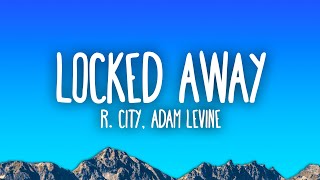 R City  Locked Away ft Adam Levine [upl. by Clerissa40]