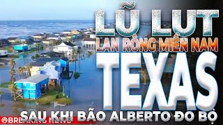 Lũ lụt LAN RỘNG MIỀN NAM TEXAS sau khi bão Alberto đổ bộ  UNV Tin Tức 2362024 [upl. by Notnarb]