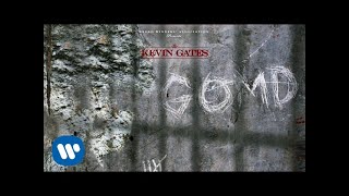 Kevin Gates  GOMD Official Audio [upl. by Pantia]