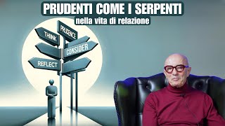 Prudenti come i serpenti nella vita di relazione  PSICHIATRA [upl. by Nessy]