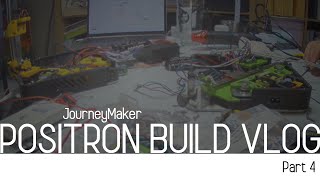 Positron JourneyMaker build pt 4 [upl. by Erme]