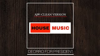 DEORROFor President Original mix  AJ91 CLEAN VERSION REWORK [upl. by Nywroc]