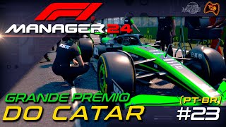 F1 MANAGER 24  MODO CARREIRA  GRANDE PREMIO DO QATAR PTBR [upl. by Tiffie]