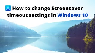 How to change Screensaver timeout settings in Windows 10 [upl. by Yenoh114]