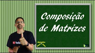 COMPOSIÇÃO DE MATRIZES DE FORMA SIMPLES amp PRÁTICA [upl. by Bubalo]