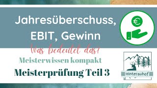 Meisterprüfung Teil 3  Gewinn EBIT Rohergebnis Jahresüberschuss  Meisterwissen kompakt 18 [upl. by Sansone]