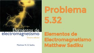 Problema 532 Elementos de Electromagnetismo Matthew Sadiku 3ra Edición PASO A PASO [upl. by Dympha436]