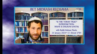 Bet Midrash Rehavia  Is the Torah True  Introduction – What Is Emunah Faith [upl. by Kai]