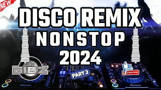 💥 DJ GIBZ DISCO REMIX NONSTOP 2024  PART 2 💥  DISCO PARTY NONSTOP MIX 2024 ❤️‍🔥 [upl. by Ennylcaj803]