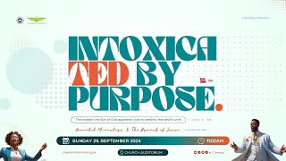 SUNDAY SERVICE  INTOXICATED BY PURPOSE  SUNDAY 29 SEPTEMBER 2024 [upl. by Goody203]