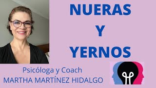 NUERAS Y YERNOS Psicóloga y Coach Martha Martínez Hidalgo [upl. by Niaz]