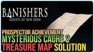 Mysterious Cache 2 Treasure Map – Banishers Ghosts of New Eden [upl. by Stormy467]