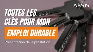 Toutes les clés pour mon emploi durable EMD  Présentation de la prestation  AKSIS [upl. by Ymmas637]