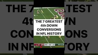 The 7 Greatest Fourth Down Conversions in NFL History football nfl footballshorts highlights [upl. by Rafi]