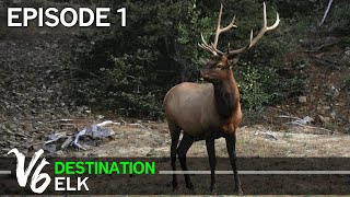 Premiere Episode Episode 1 Destination Elk V6 [upl. by Iaria]