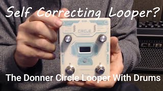 Quick Demo Of The Self Correcting Feature In The Donner Circle Looper with Drum machine [upl. by Loy]