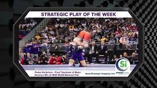 Strategic Play of Week March 2024 UNIs Parker Keckeisen Win NCAA National Wrestling Title  184 [upl. by Moritz]