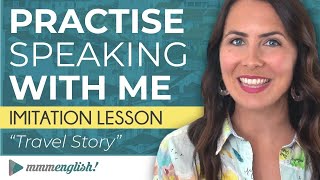 Advanced speaking practice English Imitation Lesson [upl. by Adara]