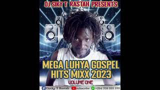 MEGA LUHYA SWAHILI GOSPEL HITS AUDIO MIXX 2023 BRAND NEW1 [upl. by Giffer]