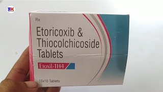 Etoxil TH 4 Tablet  Etoricoxib and Thiocolchicoside Tablet  Etoxil TH 4mg Tablet Use Benefits Dose [upl. by Nastassia664]