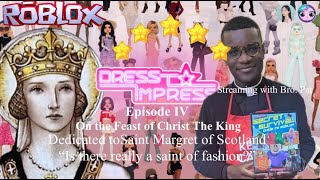 Episode IV Dress to Impress on Roblox Is there a saint for fashion [upl. by Ennayhs]