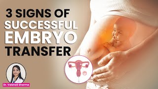 3 Signs of Successful Embryo Transfer in Hindi  Dr Vaishali Sharma MD AIIMS [upl. by Nirual]