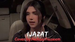 Ijazat Lyrics  Nehaal Naseem  Falak sabir  Lyrics [upl. by Imotih553]