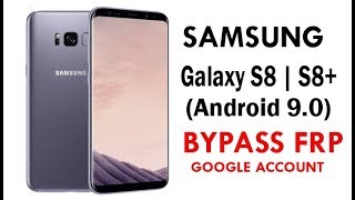 Samsung Galaxy S8  S8 Android 90 Google Account lock Bypass Easy Steps amp Quick Method 100 Work [upl. by Friederike]