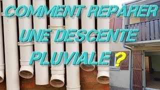 COMMENT REPARER UNE DESCENTE PLUVIALE [upl. by Gulick]