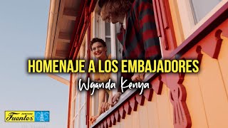 HOMENAJE A LOS EMBAJADORES  Wganda Kenya Video letra [upl. by Lacagnia]