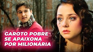 GAROTO POBRE SE APAIXONA POR MILIONÁRIA  AMOR POR ACIDENTE  Séries completas  romance e drama [upl. by Steffie]