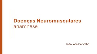 Doenças Neuromusculares  Anamnese [upl. by Leduar]