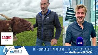 Ici commence lAuvergne ici finit la France  Guillaume Frixon Logos FM  Eleveur vache salers [upl. by Lahcar208]