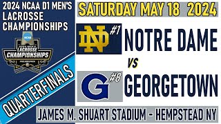 2024 Lacrosse QUARTERFINAL Notre Dame v Georgetown Full Game 518 Men’s NCAA Lacrosse Championship [upl. by Gladine348]