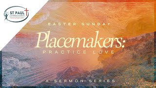 March 31 2024  Easter Celebration 915 AM  Placemakers Practice Love  Luke 24112 [upl. by Rosamund]