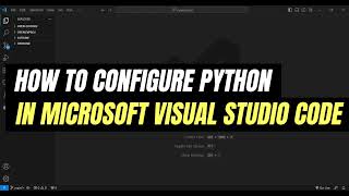 How to Configure Python in Visual Studio Code  VS Code Python Setup  Easy Tutorial [upl. by Ahseinad]