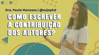 COMO ESCREVER A CONTRIBUIÇÃO DOS AUTORES [upl. by Eireva]