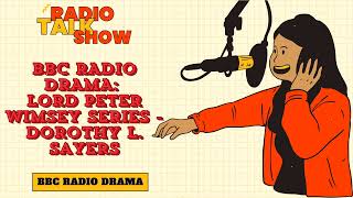 Lord Peter Wimsey Series  Dorothy L Sayers  BBC RADIO DRAMA [upl. by Ahsinra]