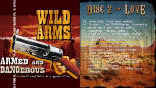 Wild Arms Armed and Dangerous OCremix Album CD 2  Love [upl. by Etnuahs]